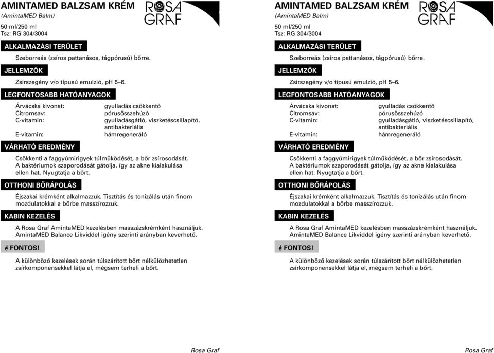 A baktériumok szaporodását gátolja, így az akne kialakulása ellen hat. Nyugtatja a bôrt. Éjszakai krémként alkalmazzuk. Tisztítás és tonizálás után finom mozdulatokkal a bôrbe masszírozzuk.