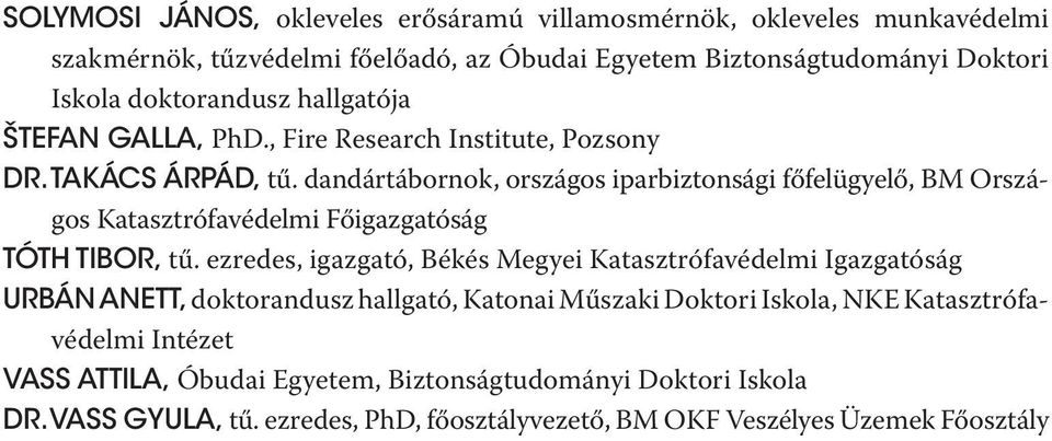 dandártábornok, országos iparbiztonsági főfelügyelő, BM Országos Katasztrófavédelmi Főigazgatóság TÓTH TIBOR, tű.