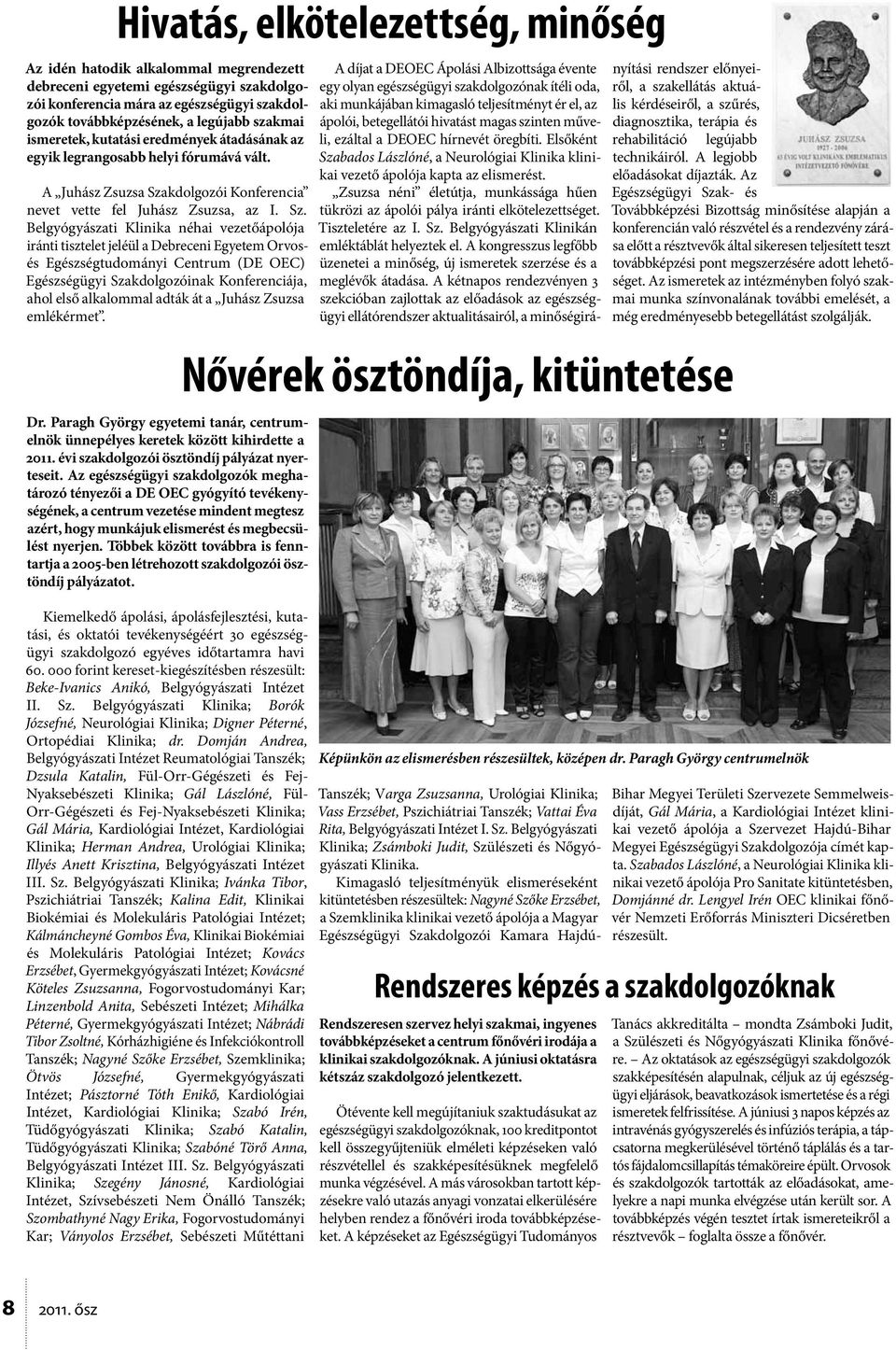 kdolgozói Konferencia nevet vette fel Juhász Zsuzsa, az I. Sz.