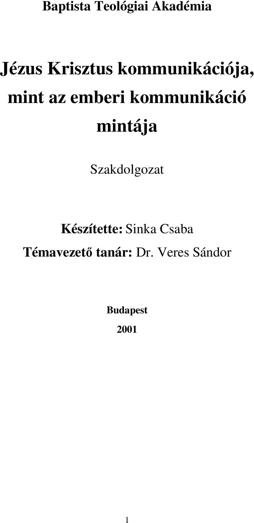 mintája Szakdolgozat Készítette: Sinka Csaba