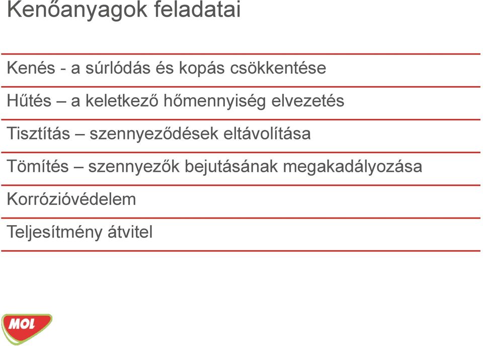 Tisztítás szennyeződések eltávolítása Tömítés