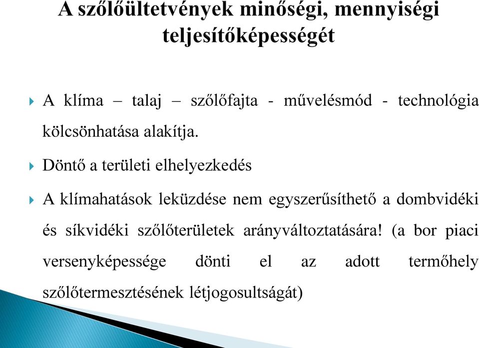 dombvidéki és síkvidéki szőlőterületek arányváltoztatására!