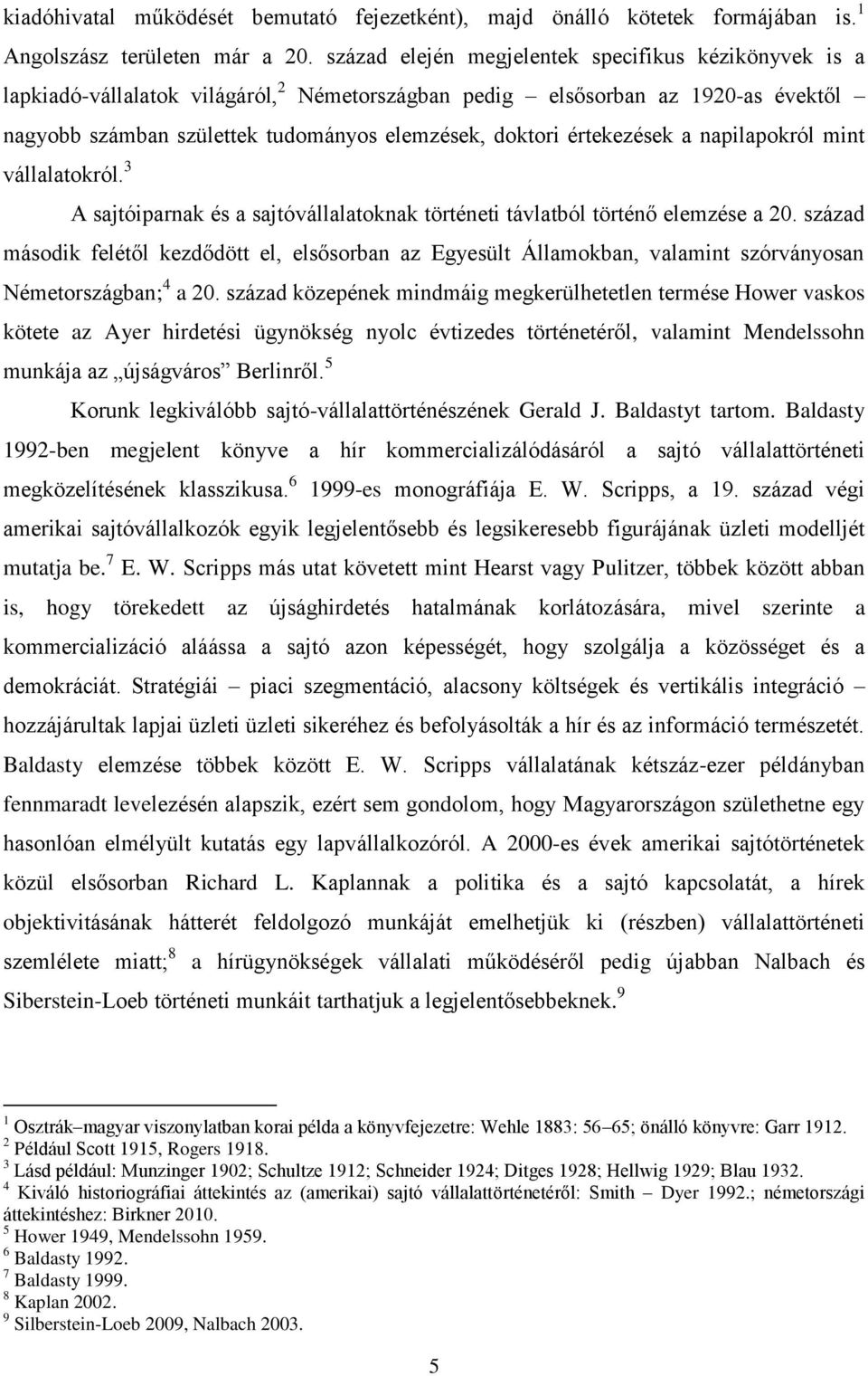 értekezések a napilapokról mint vállalatokról. 3 A sajtóiparnak és a sajtóvállalatoknak történeti távlatból történő elemzése a 20.