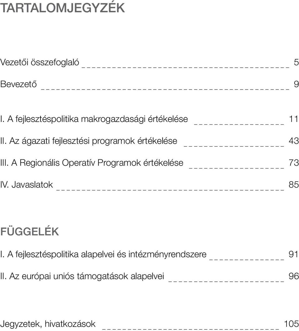 Az ágazati fejlesztési programok értékelése 43 III.