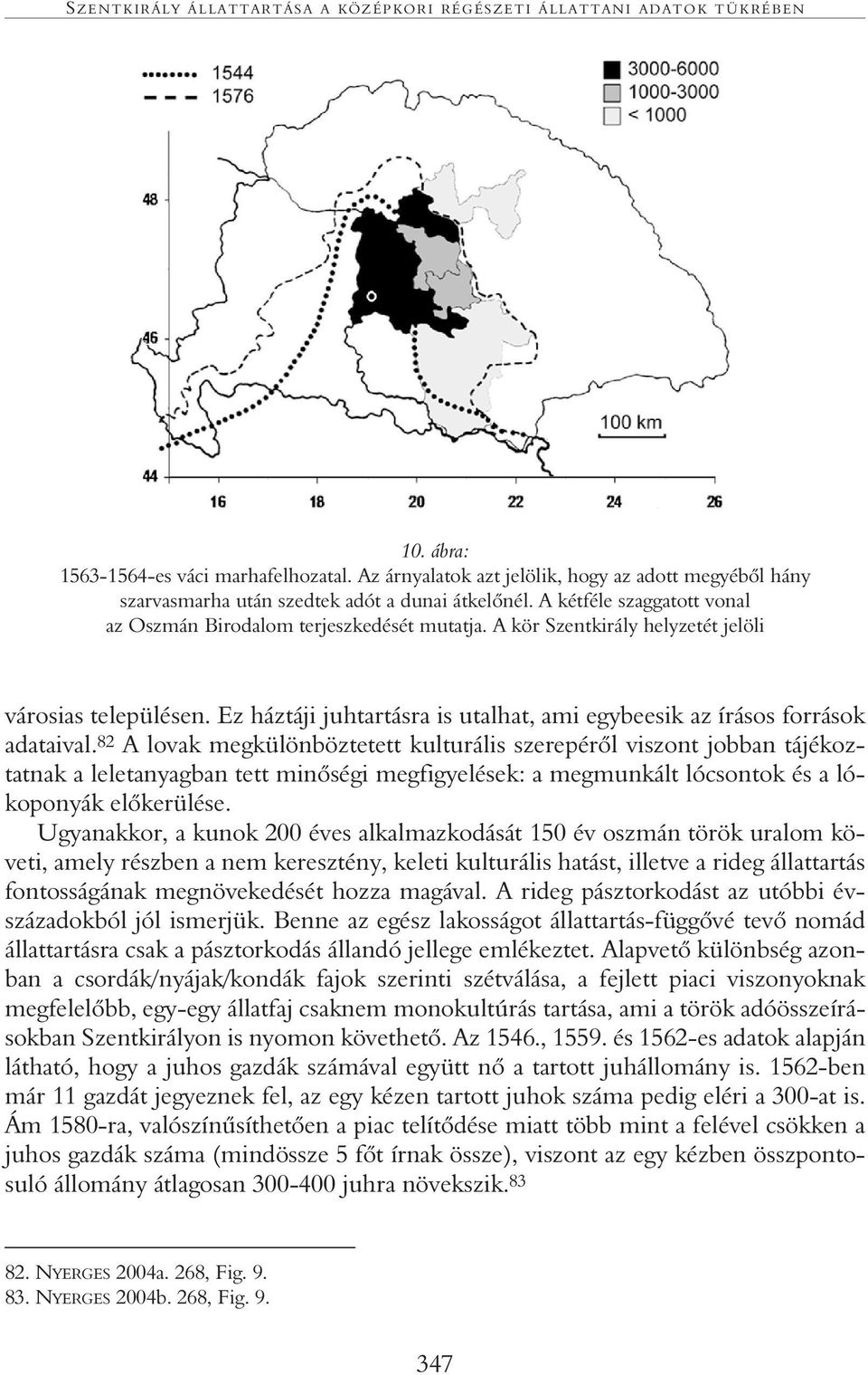 A kör Szentkirály helyzetét jelöli városias településen. Ez háztáji juhtartásra is utalhat, ami egybeesik az írásos források adataival.