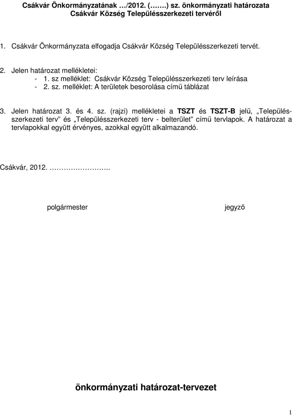 sz melléklet: Csákvár Község Településszerkezeti terv leírása - 2. sz.