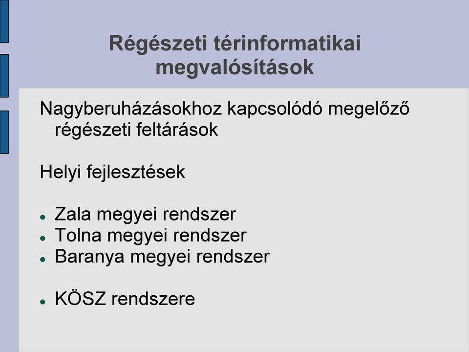 feltárások Helyi fejlesztések Zala megyei rendszer