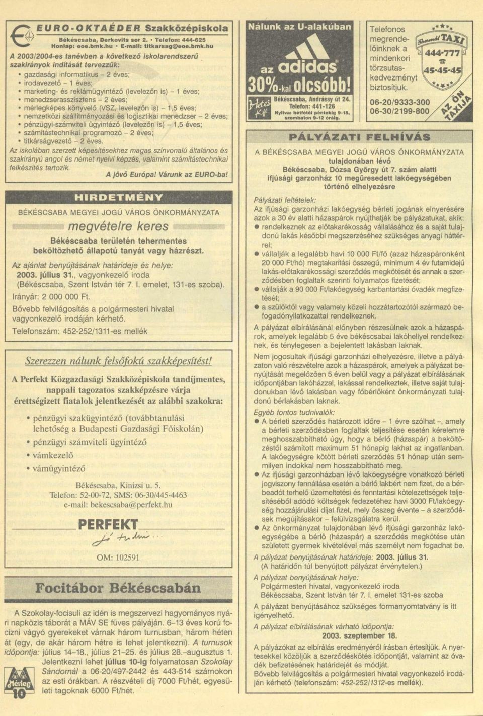 hu A 2003/2004-es tanévben a következő iskolarendszerű szakirányok indítását tervezzük: gazdasági informatikus - 2 éves; irodavezető - 1 éves; marketing- és reklámügyintéző (levelezőn is) - 1 éves;