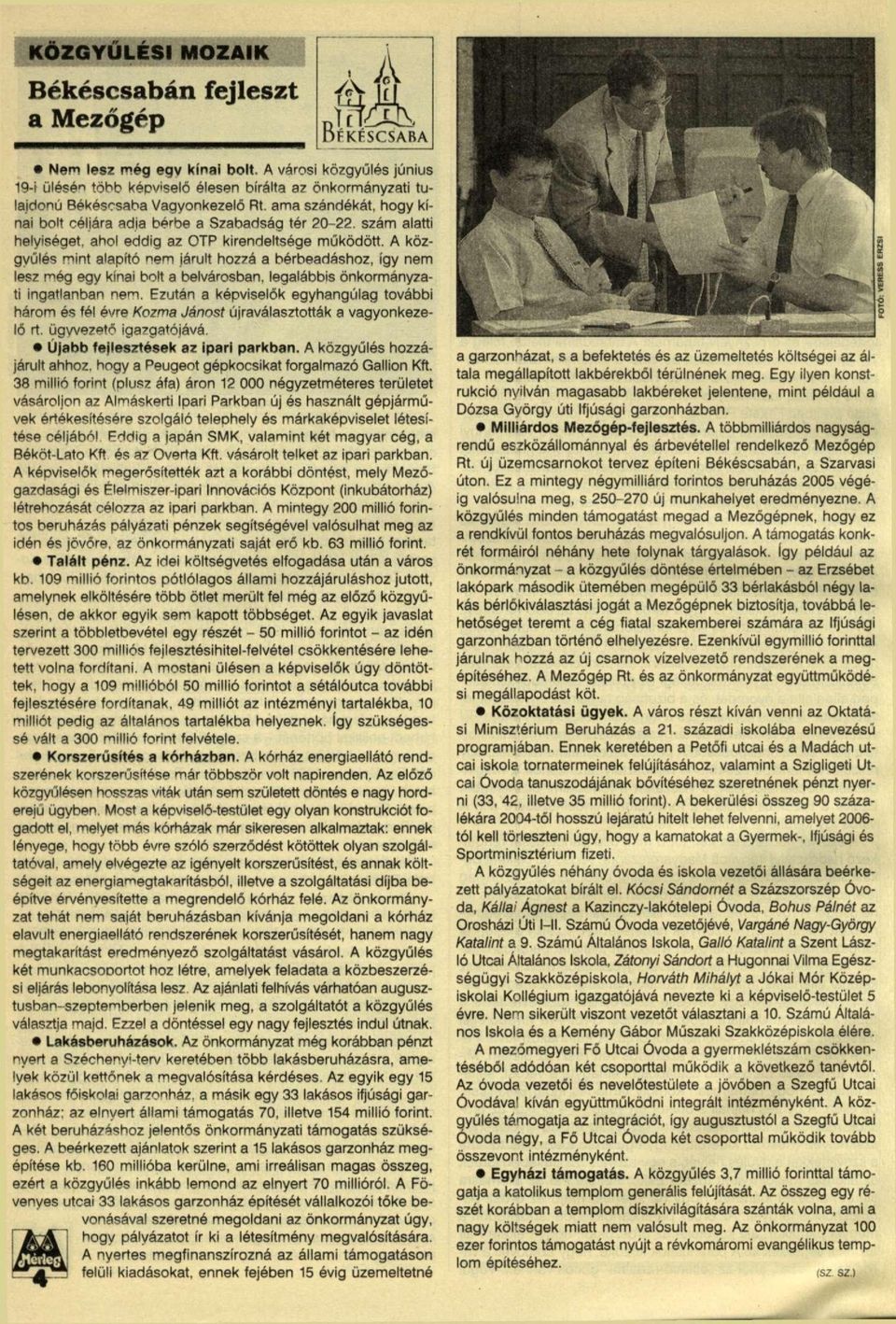 A közgvűlés mint alapító nem járult hozzá a bérbeadáshoz, így nem lesz még egy kínai bolt a belvárosban, legalábbis önkormányzati ingatlanban nem.