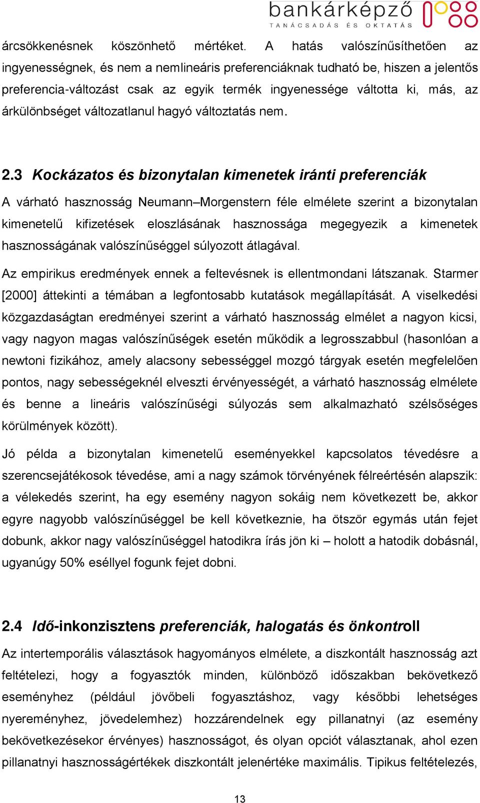 árkülönbséget változatlanul hagyó változtatás nem. 2.