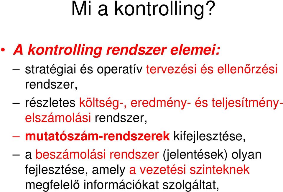 rendszer, részletes költség-, eredmény- és teljesítményelszámolási rendszer,