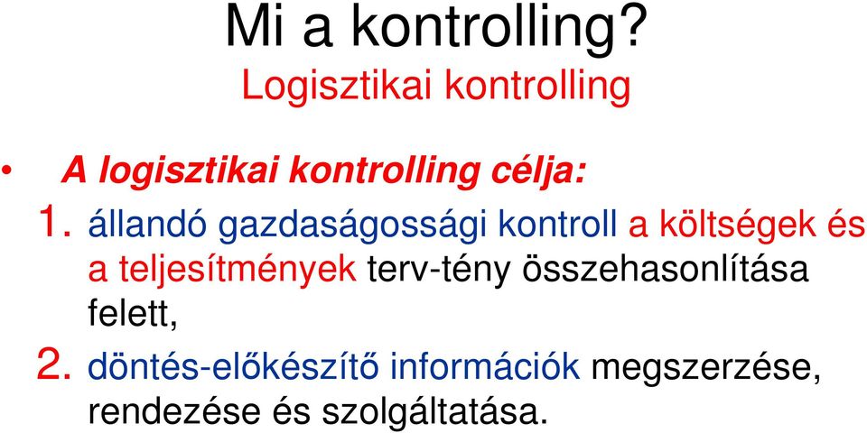 állandó gazdaságossági kontroll a költségek és a