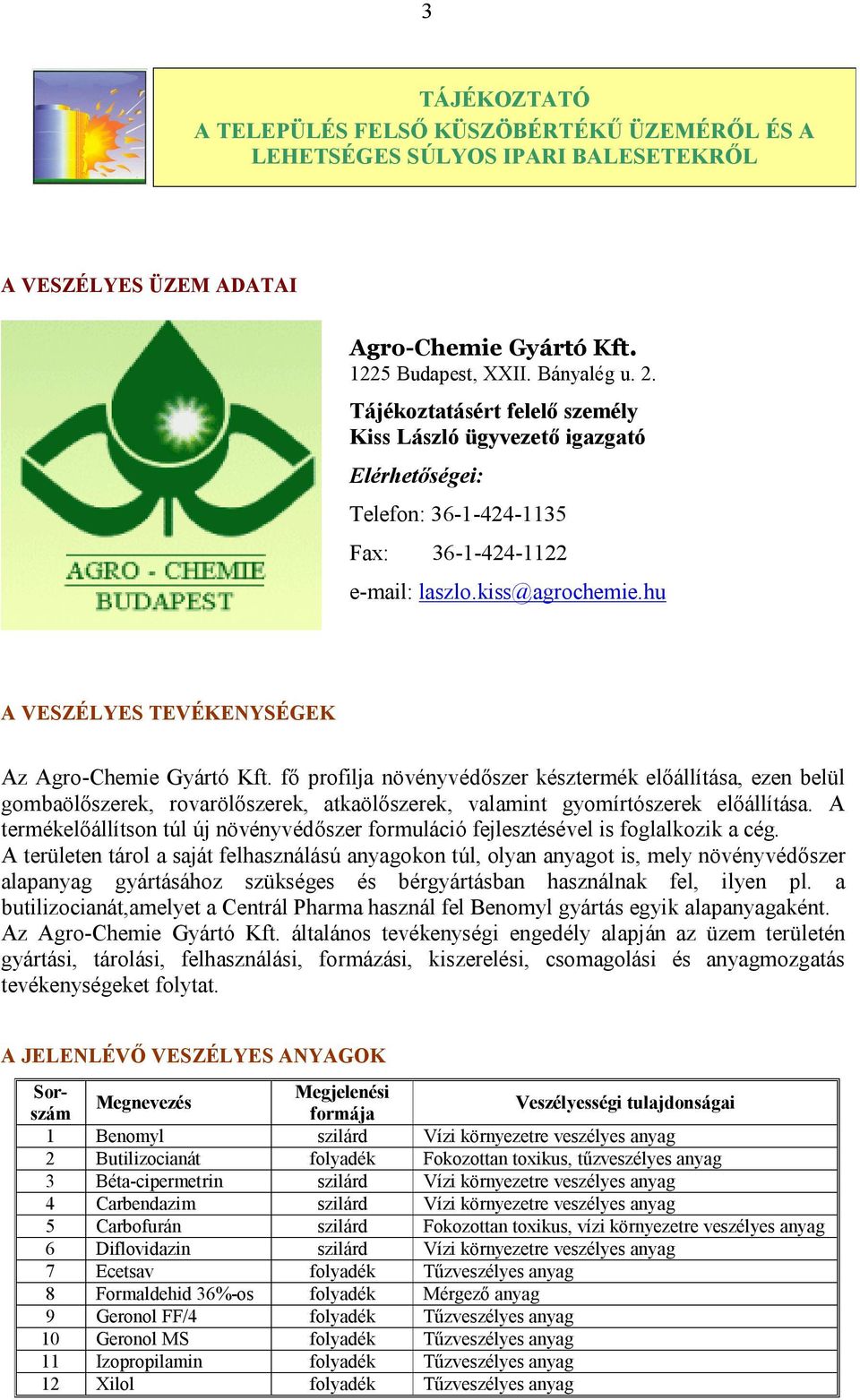 hu A VESZÉLYES TEVÉKENYSÉGEK Az Agro-Chemie Gyártó Kft.