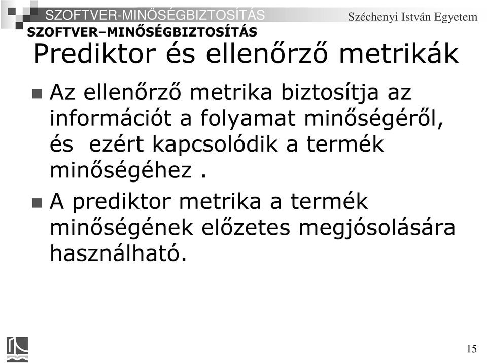 ezért kapcsolódik a termék minőségéhez.