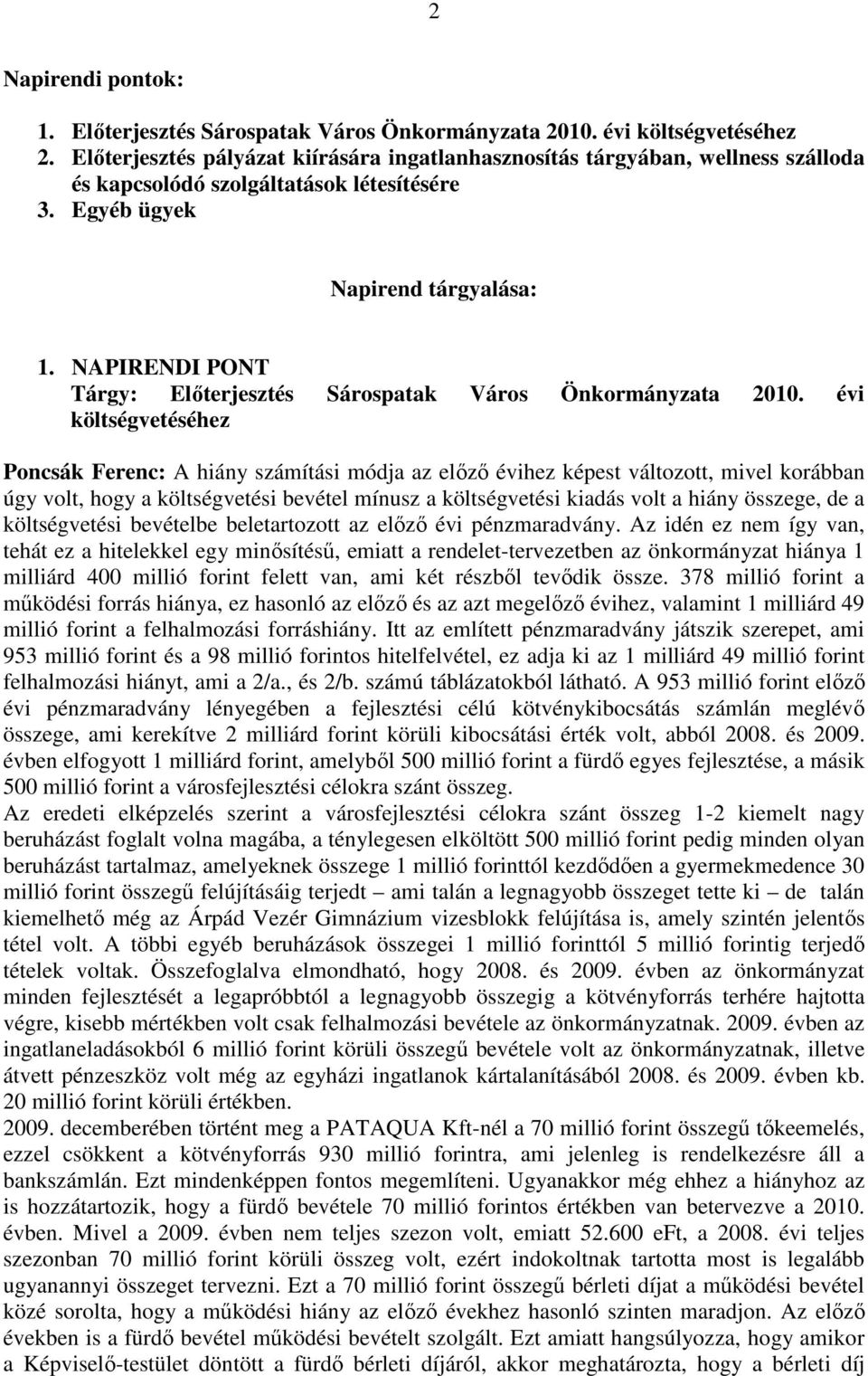 NAPIRENDI PONT Tárgy: Elıterjesztés Sárospatak Város Önkormányzata 2010.