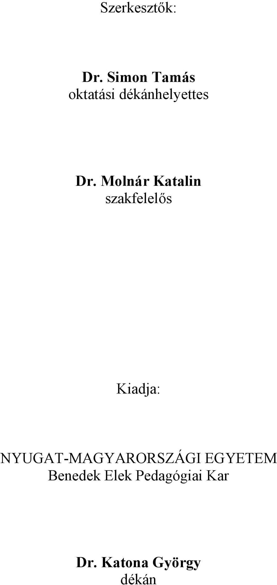 Molnár Katalin szakfelelős Kiadja: