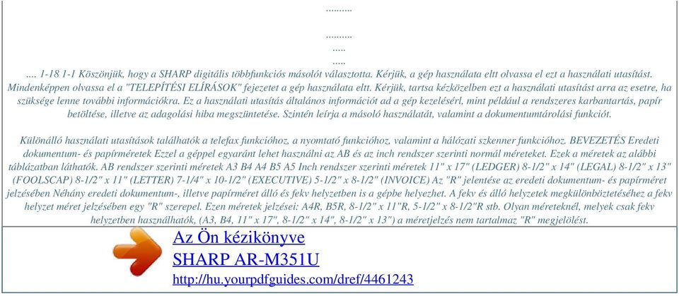 Ez a használati utasítás általános információt ad a gép kezelésérl, mint például a rendszeres karbantartás, papír betöltése, illetve az adagolási hiba megszüntetése.