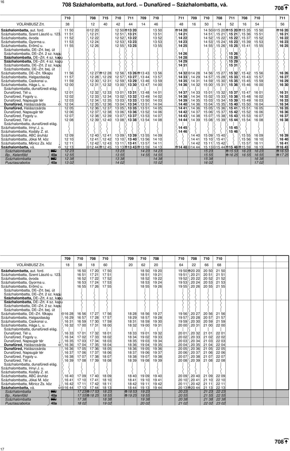 , Kelenföld Pusztaszabolcs 710 708 715 710 711 709 710 711 709 710 708 711 708 710 711 38 42 44 14 4 1 14 52 16 54 56 11 51 11 52 11 56 11 57 11 59 12 01 12 02 12 03 12 04 12 06 12 07 12 08 12 09 12