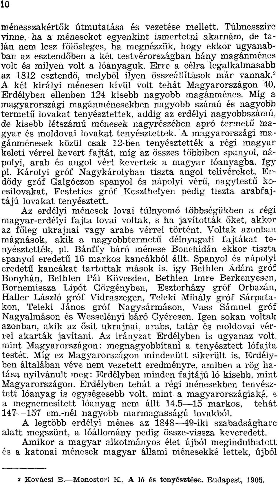 volt a lóanyaguk. Erre a célra legalkalmasabb az 1812 esztendő, melyből ilyen összeállítások már vannak.