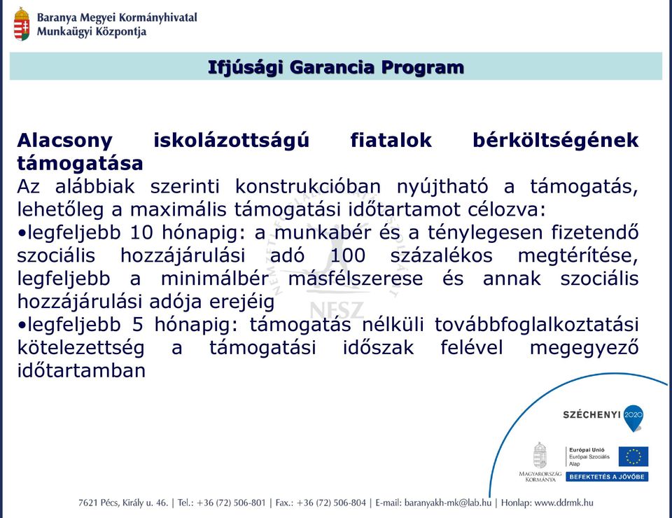 szociális hozzájárulási adó 100 százalékos megtérítése, legfeljebb a minimálbér másfélszerese és annak szociális hozzájárulási