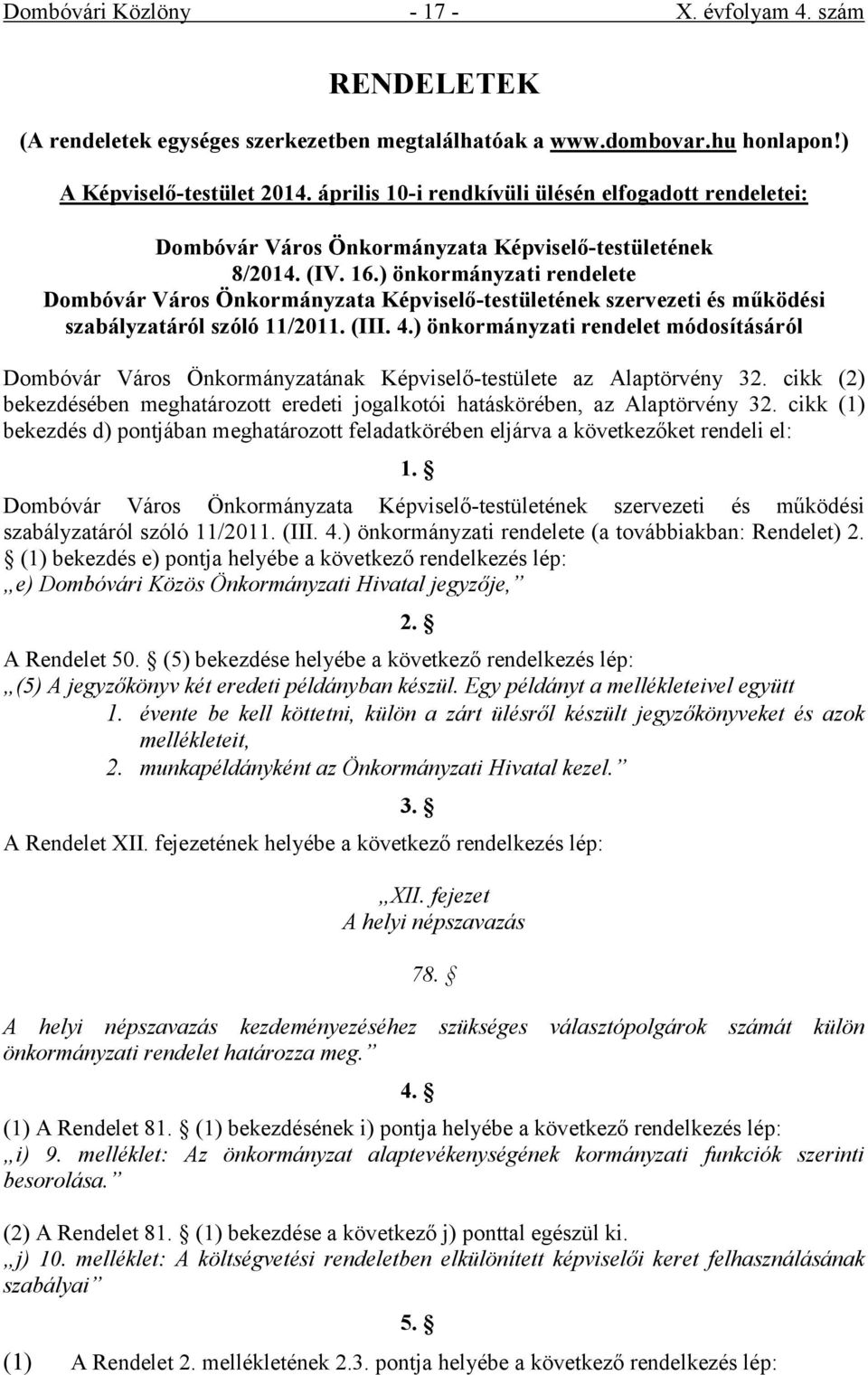 ) önkormányzati rendelete Dombóvár Város Önkormányzata Képviselő-testületének szervezeti és működési szabályzatáról szóló 11/2011. (III. 4.