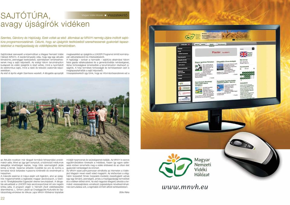 Sajtótúrákat szervezett a közelmúltban a Magyar Nemzeti Vidéki Hálózat (MNVH).