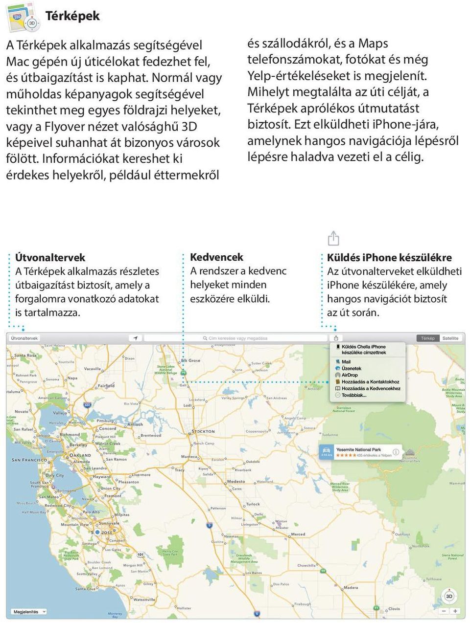 Akár Microsoft Office-fájlokat is megnyithat vagy szerkeszthet. Ráadásul a Mail vagy az Üzenetek alkalmazás segítségével gyorsan és könnyen megoszthatja másokkal a munkájára mutató hivatkozást.