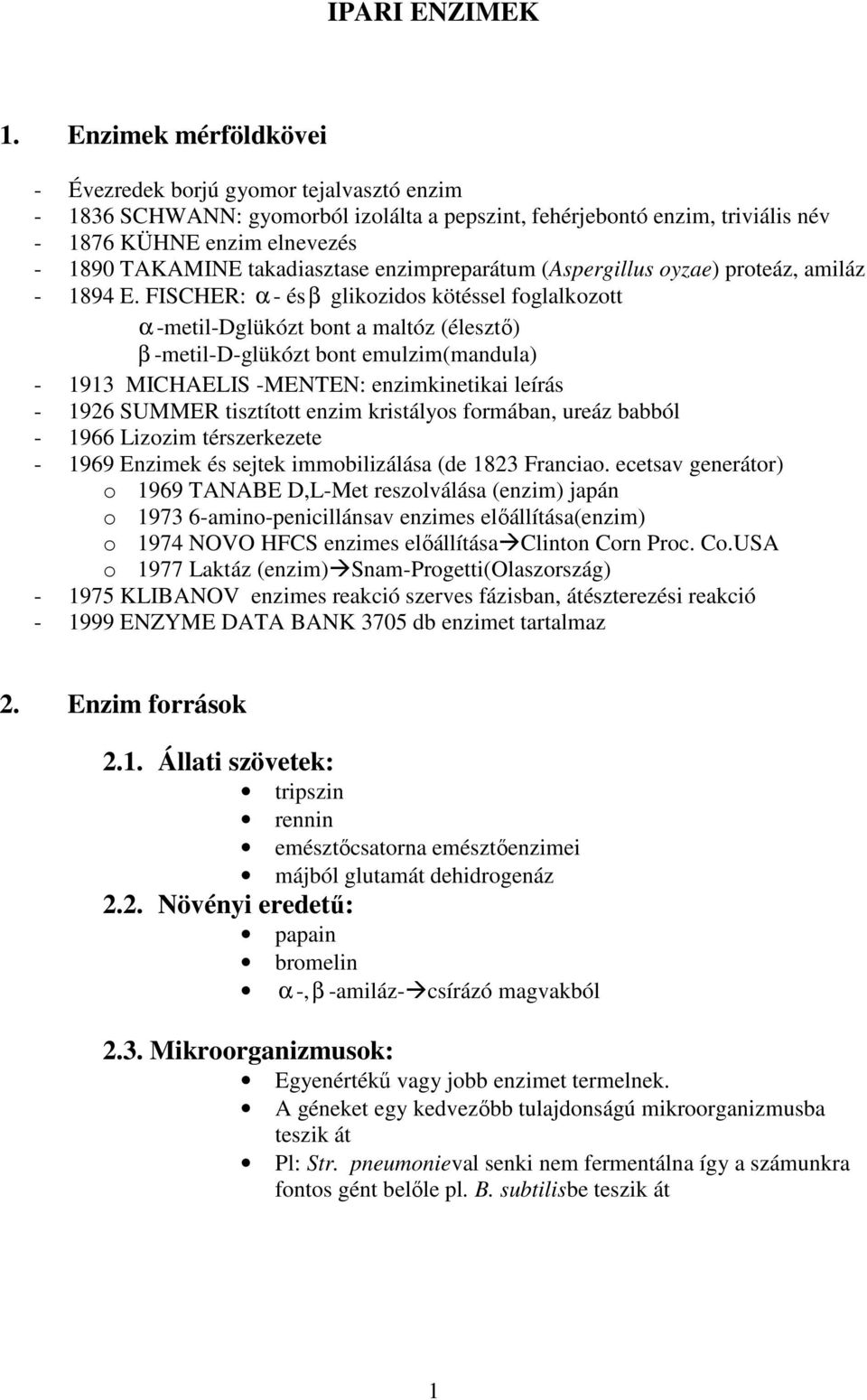 takadiasztase enzimpreparátum (Aspergillus oyzae) proteáz, amiláz - 1894 E.