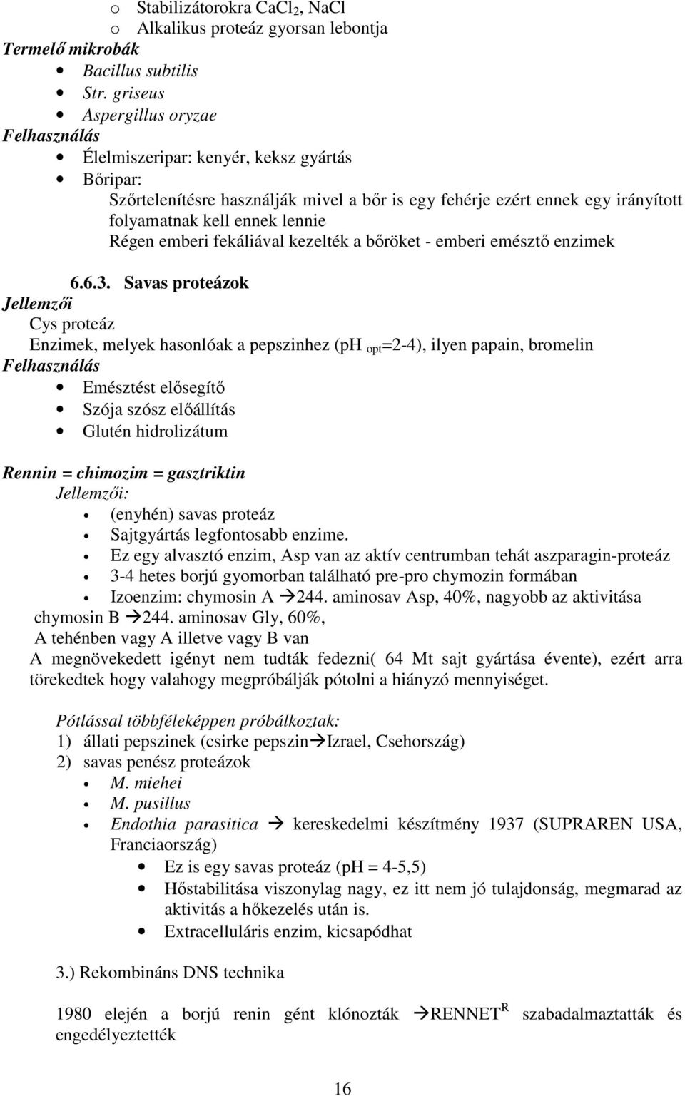 Régen emberi fekáliával kezelték a bőröket - emberi emésztő enzimek 6.6.3.