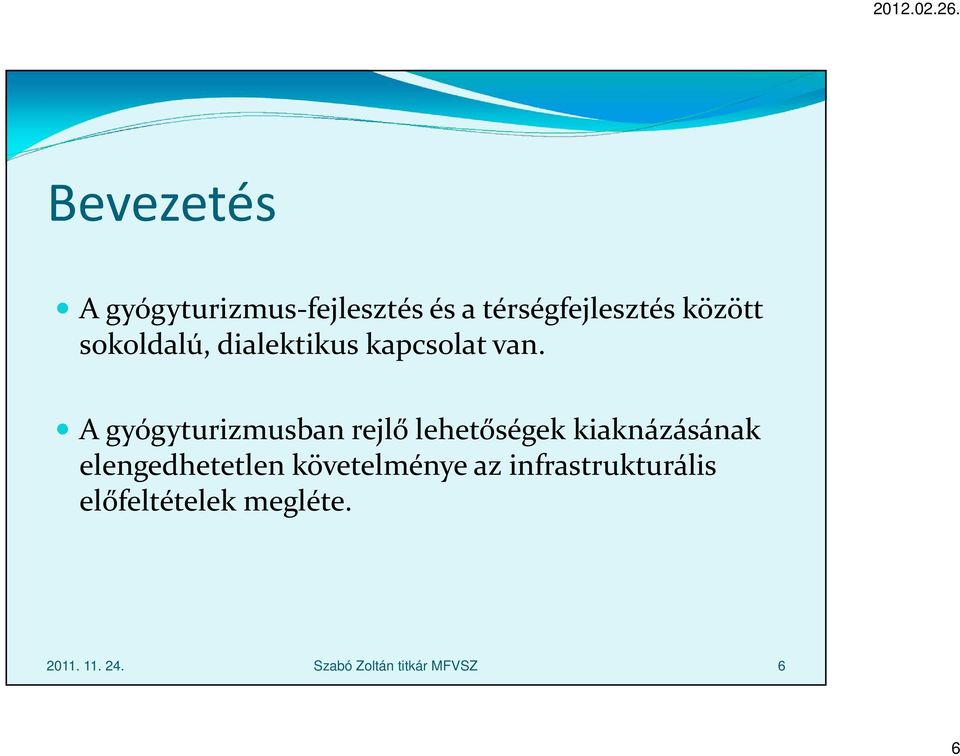 A gyógyturizmusban rejlő lehetőségek kiaknázásának elengedhetetlen