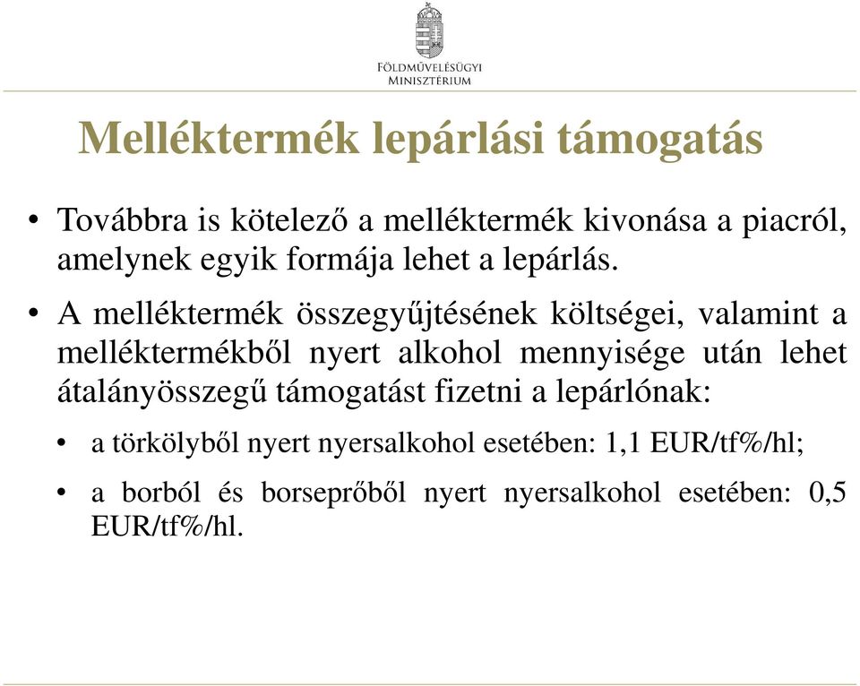 A melléktermék összegyűjtésének költségei, valamint a melléktermékből nyert alkohol mennyisége után