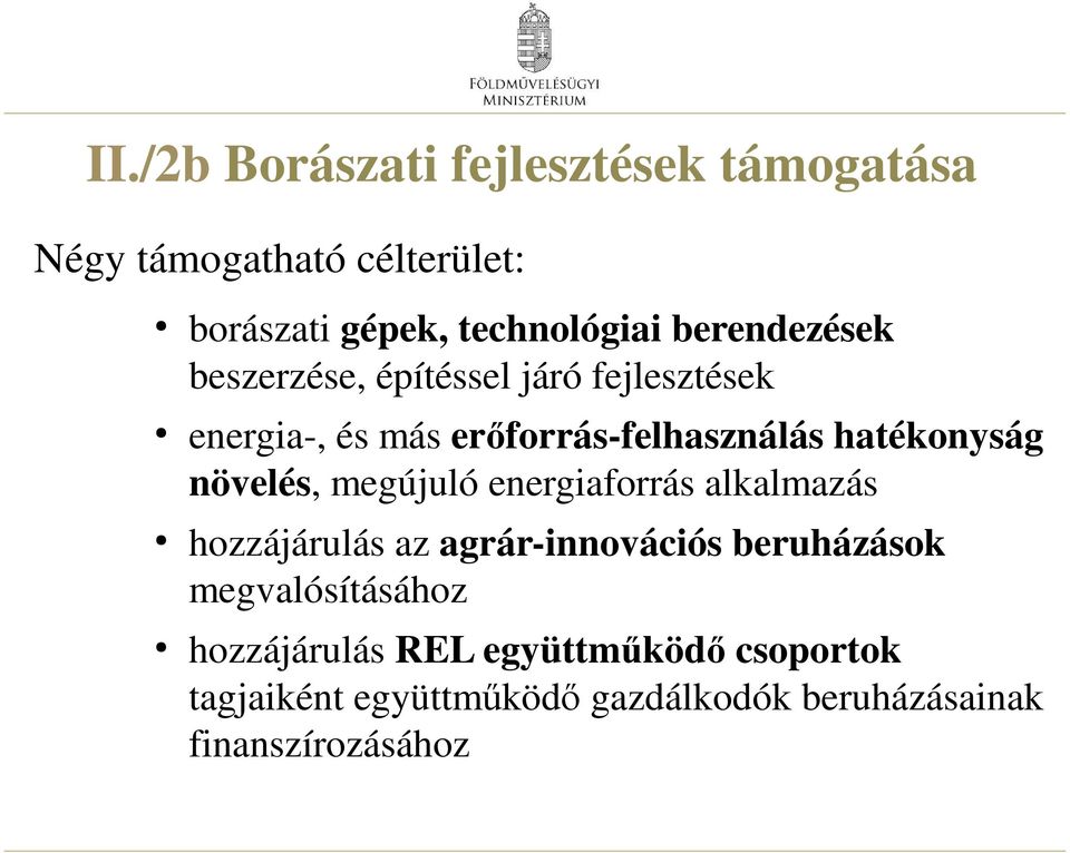 növelés, megújuló energiaforrás alkalmazás hozzájárulás az agrár-innovációs beruházások megvalósításához