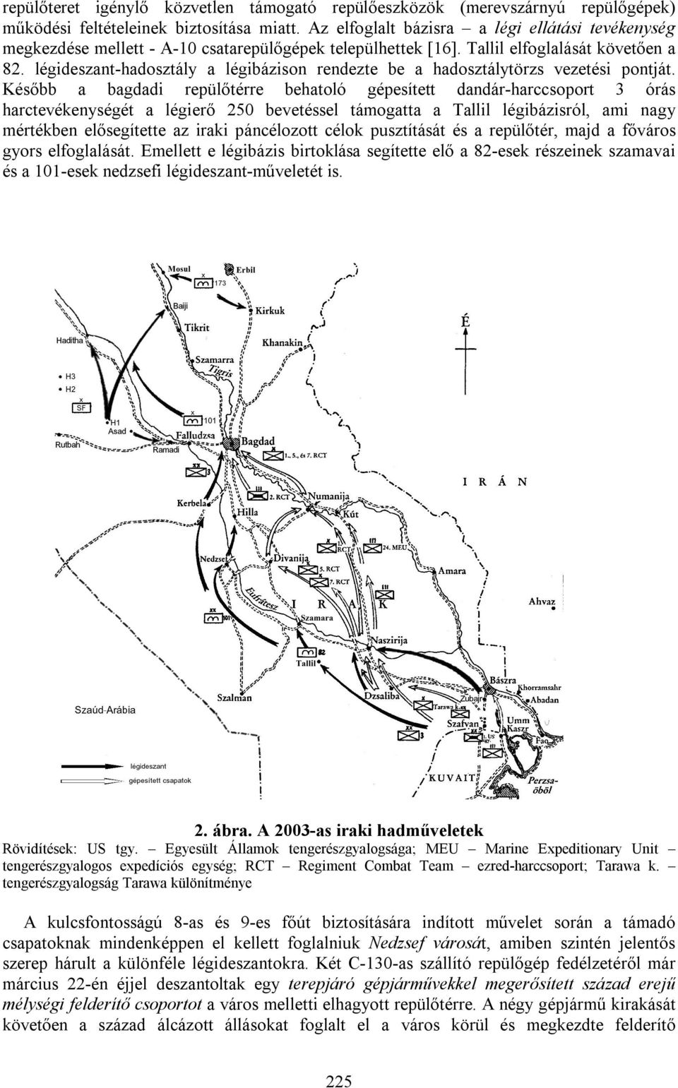 légideszant-hadosztály a légibázison rendezte be a hadosztálytörzs vezetési pontját.