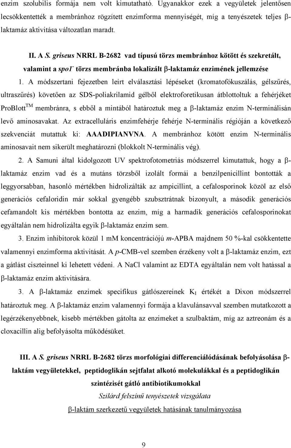 griseus NRRL B-2682 vad típusú törzs membránhoz kötött és szekretált, valamint a spo1 - törzs membránba lokalizált -laktamáz enzimének jellemzése 1.