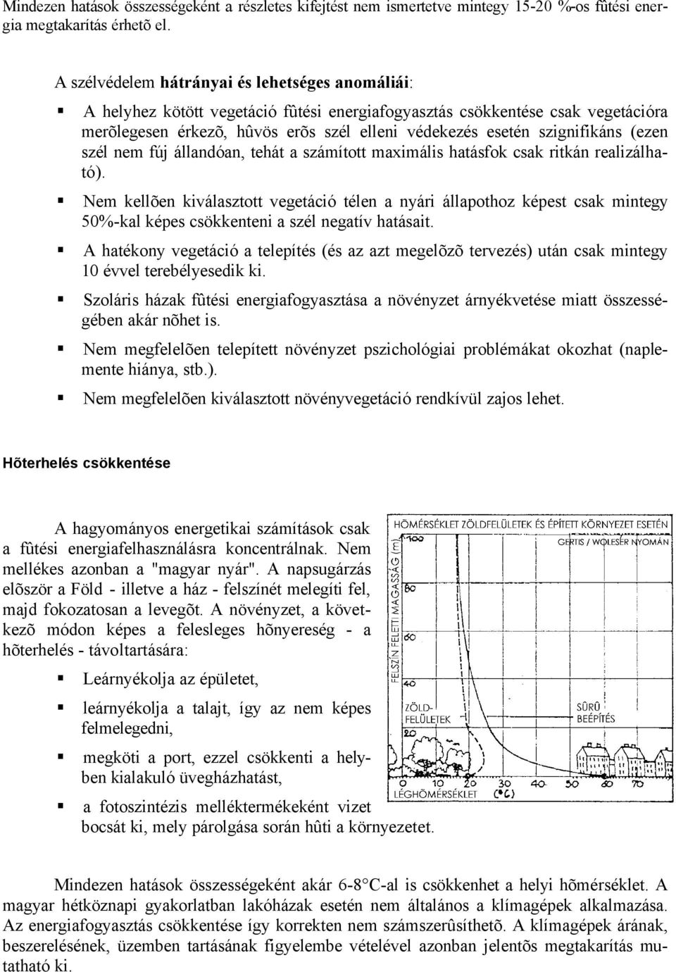 szignifikáns (ezen szél nem fúj állandóan, tehát a számított maximális hatásfok csak ritkán realizálható).