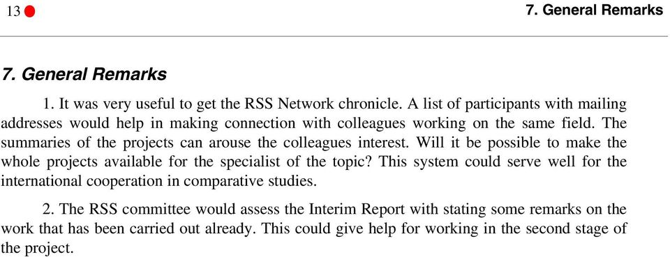 The summaries of the projects can arouse the colleagues interest. Will it be possible to make the whole projects available for the specialist of the topic?