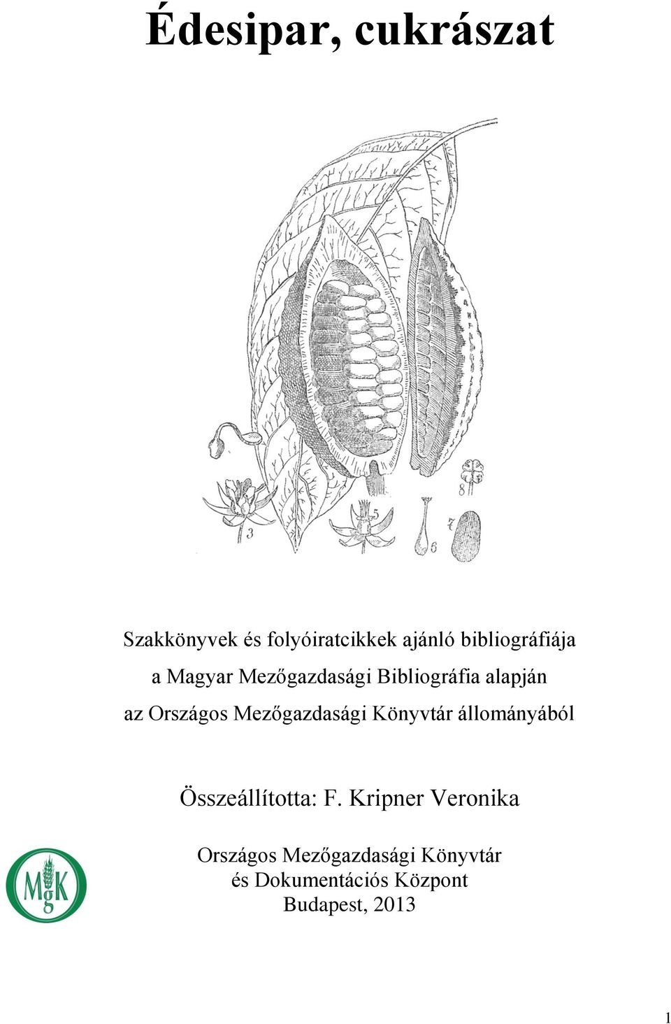 Országos Mezőgazdasági Könyvtár állományából Összeállította: F.