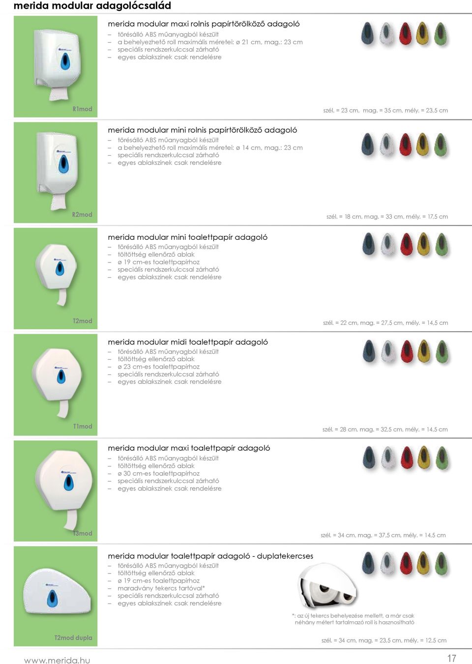 = 23,5 cm merida modular mini rolnis papírtörölköző adagoló törésálló ABS műanyagból készült a behelyezhető roll maximális méretei: ø 14 cm, mag.