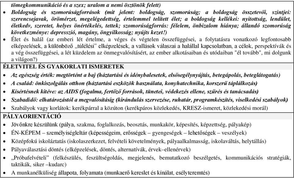 következménye: depresszió, magány, öngyilkosság; nyújts kezet!