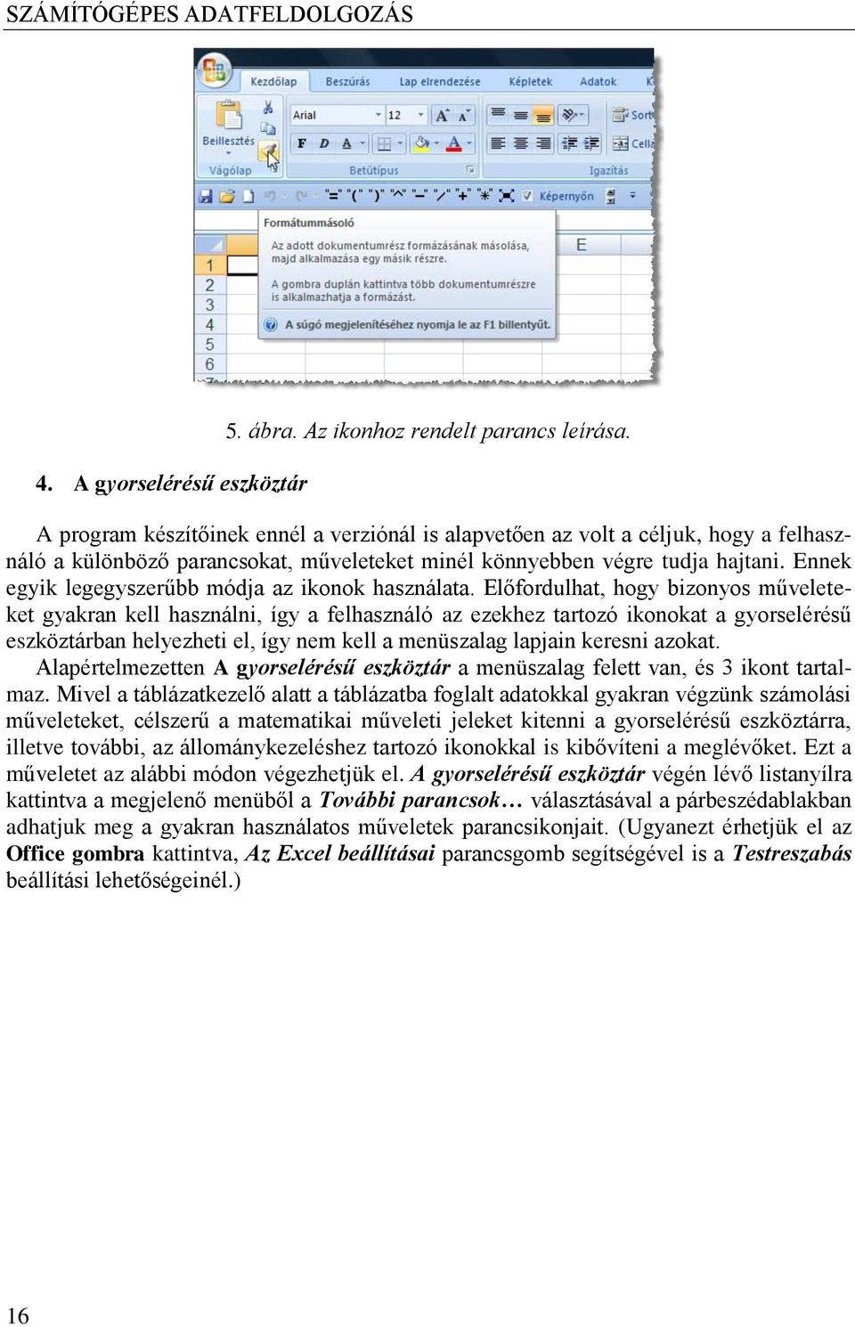 Ennek egyik legegyszerűbb módja az ikonok használata.