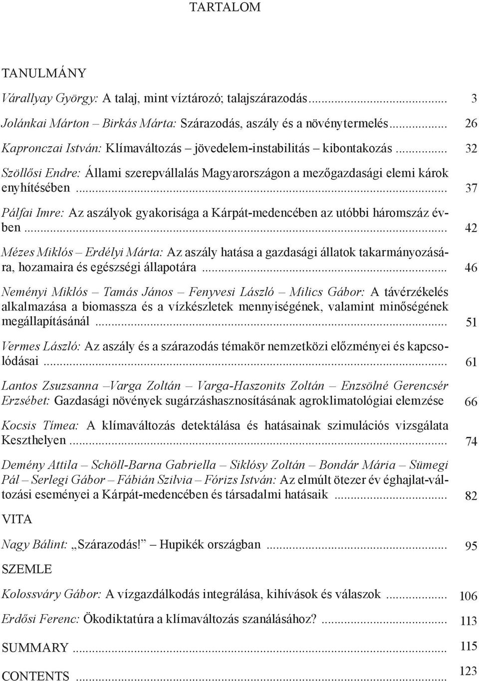 .. Pálfai Imre: Az aszályok gyakorisága a Kárpát-medencében az utóbbi háromszáz évben.