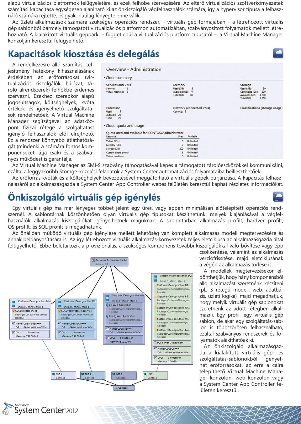 gyakorlatilag lényegtelenné válik.