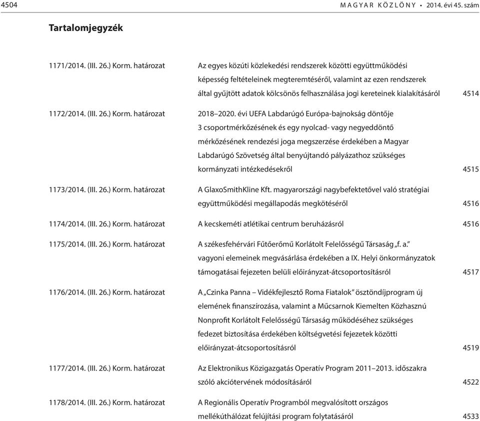 kereteinek kialakításáról 4514 1172/2014. (III. 26.) Korm. határozat 2018 2020.