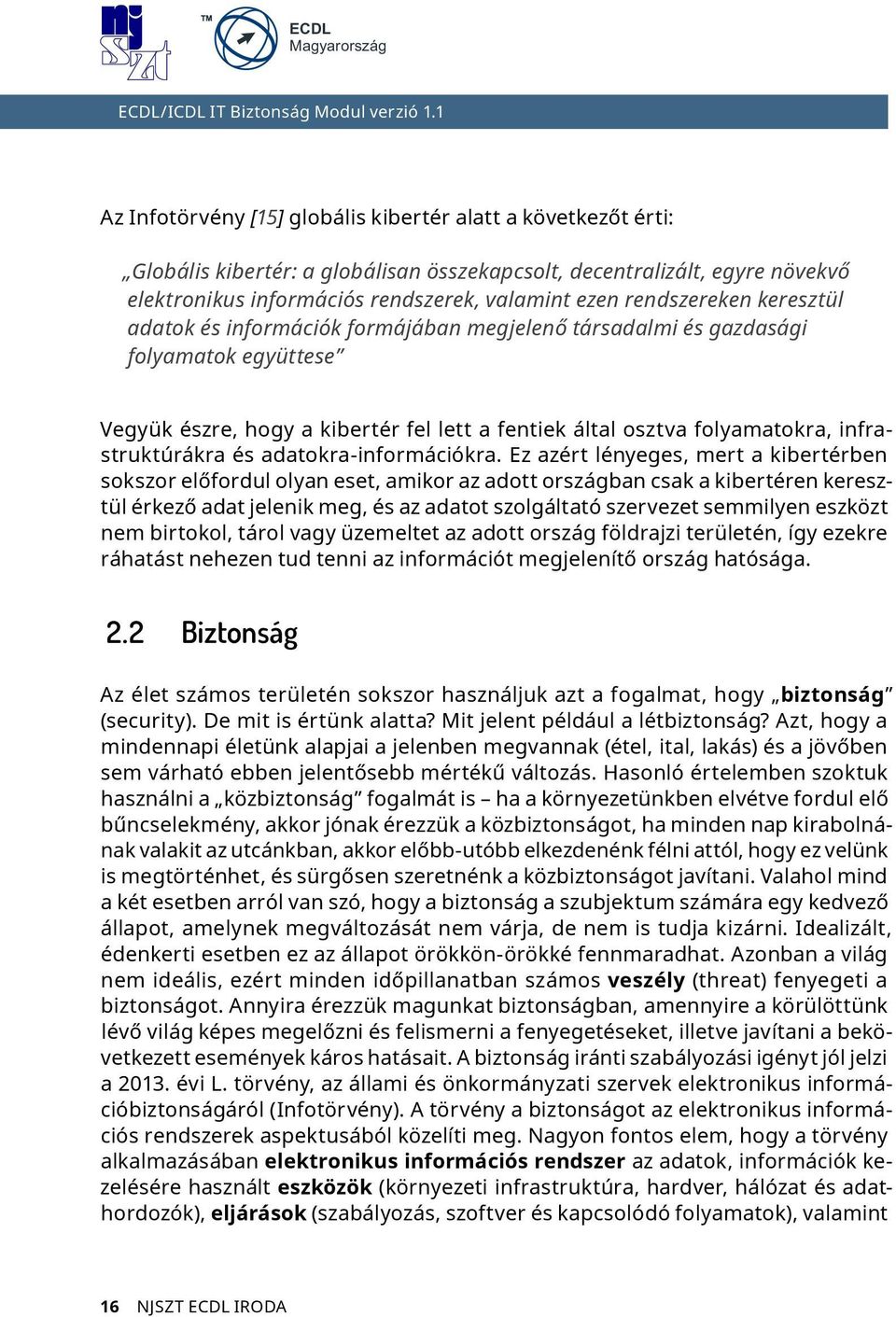 infrastruktúrákra és adatokra-információkra.