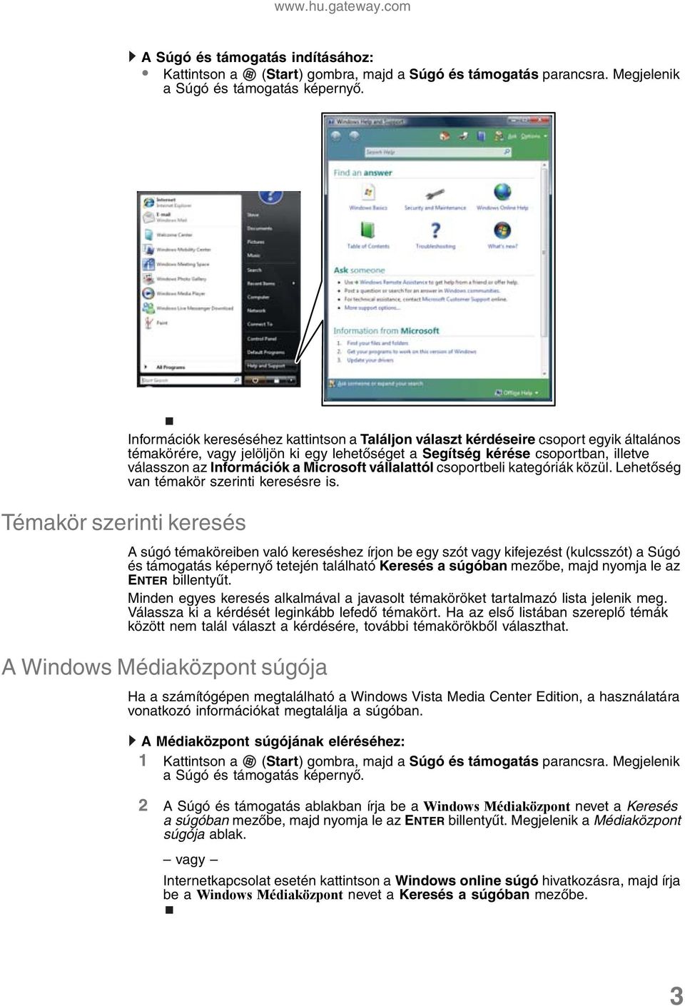 válasszon az Információk a Microsoft vállalattól csoportbeli kategóriák közül. Lehetőség van témakör szerinti keresésre is.