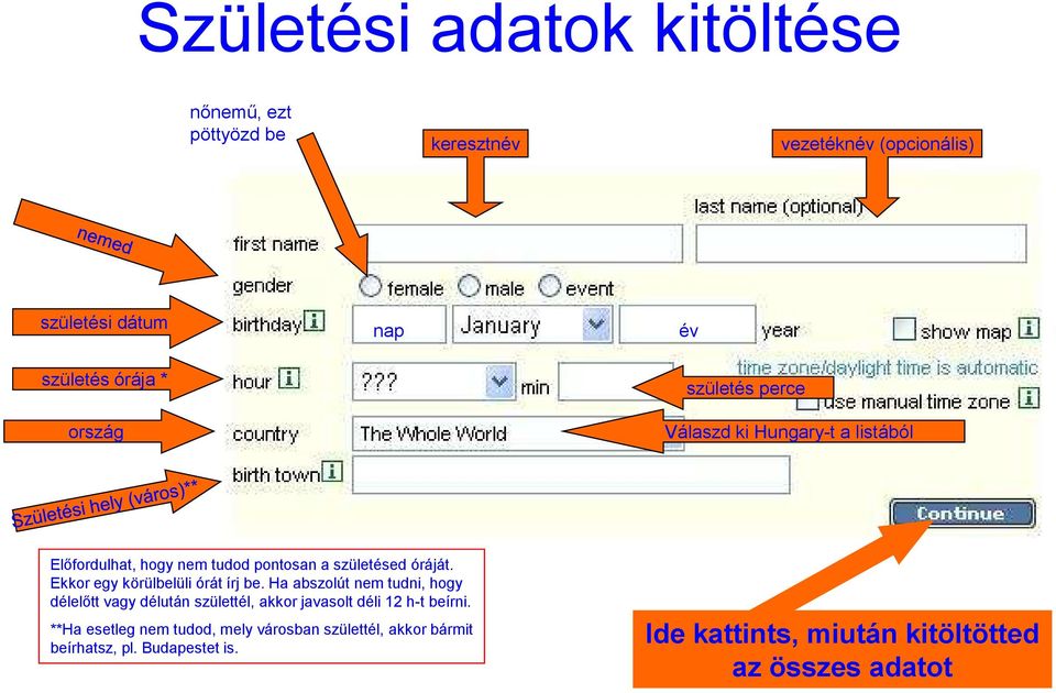 Ekkor egy körülbelüli órát írj be.