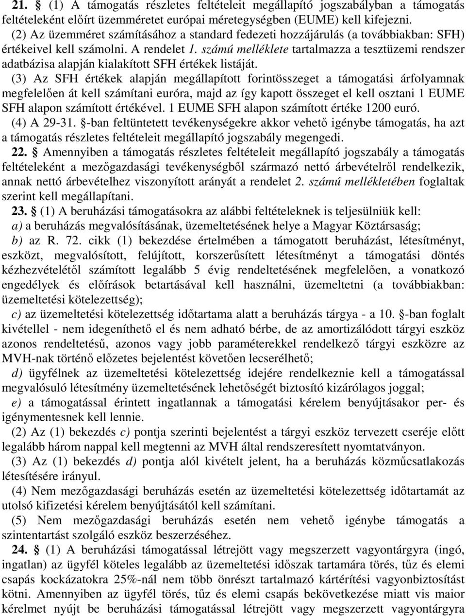 számú melléklete tartalmazza a tesztüzemi rendszer adatbázisa alapján kialakított SFH értékek listáját.