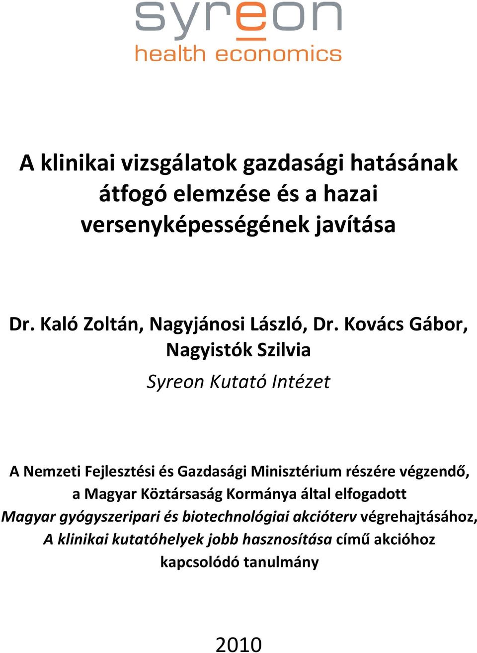 Kovács Gábor, Nagyistók Szilvia Syreon Kutató Intézet A Nemzeti Fejlesztési és Gazdasági Minisztérium részére