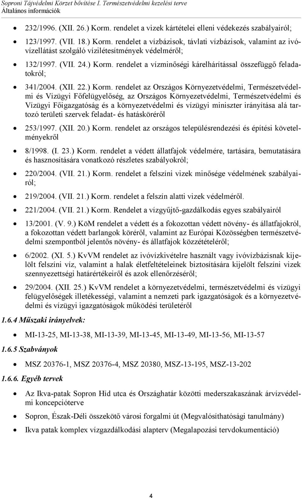 rendelet a vízminőségi kárelhárítással összefüggő feladatokról; 341/2004. (XII. 22.) Korm.