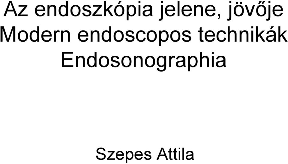 endoscopos technikák